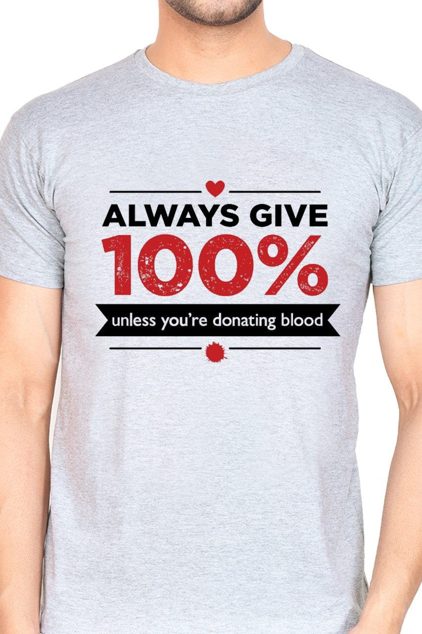 Always Give 100% Unless (M) - Grey